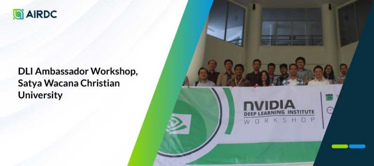 (Event Coverage) NVIDIA DLI Ambassador Workshop, November 2nd, 2017, Satya Wacana Christian University
