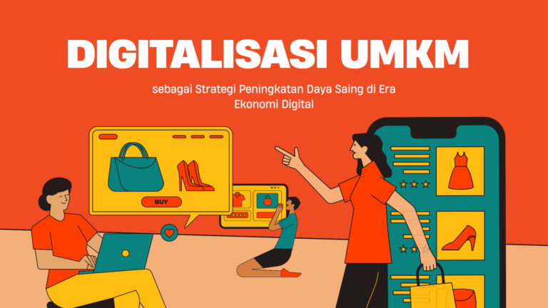 Digitalisasi UMKM sebagai Strategi Peningkatan Daya Saing di Era Ekonomi Digital